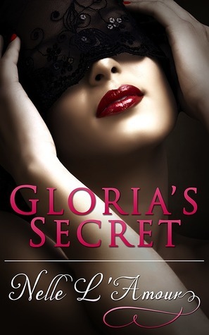 Gloria's Secret by Nelle L'Amour