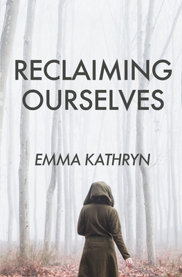 Reclaiming Ourselves by Emma Kathryn