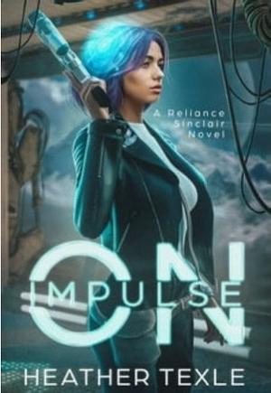 On Impulse by Heather Texle