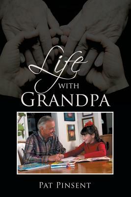 Life with Grandpa by Pat Pinsent