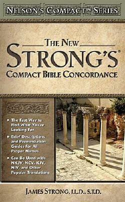 Nelson's Compact Series: Compact Bible Concordance by James Strong