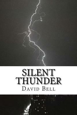 Silent Thunder by David Bell, Tony Bell