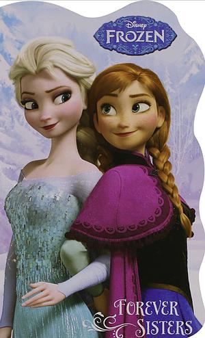 Disney's Frozen Forever Sisters by Madeline Grey