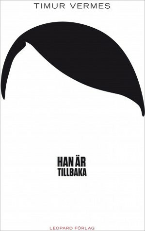 Han är tillbaka by Timur Vermes, Karin Andersson