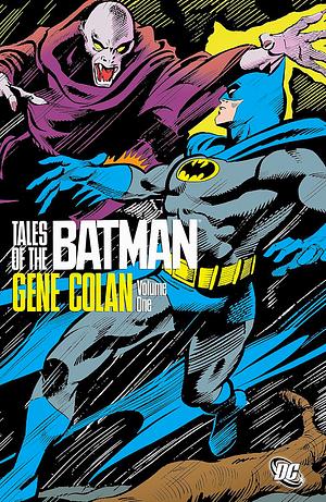 Tales of the Batman: Gene Colan, Volume One by Gene Colan, Doug Moench, David Anthony Kraft