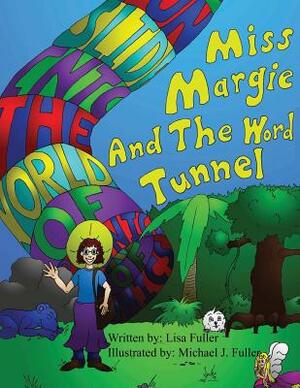 Miss Margie And The Word Tunnel by Lisa Fuller