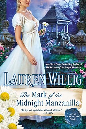 The Mark of the Midnight Manzanilla: A Pink Carnation Novel by Lauren Willig