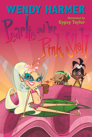 Pearlie and Her Pink Shell by Wendy Harmer, Gypsy Taylor