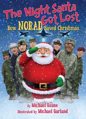 The Night Santa Got Lost: How NORAD Saved Christmas by Michael Keane