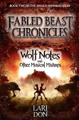 Wolf Notes and Other Musical Mishaps by Lari Don