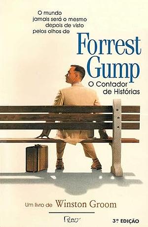 Forrest Gump : o contador de historias: tradução de Ana Luis a Dantas Borges.- by Winston Groom