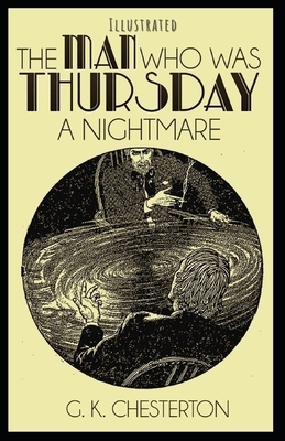 The Man Who Was Thursday: a Nightmare: Illustrated by G.K. Chesterton