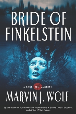 Bride of Finkelstein: A Rabbi Ben Mystery by Marvin J. Wolf