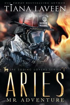 Aries - Mr. Adventure: The 12 Signs of Love by Tiana Laveen