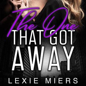 The One That Got Away by Lexie Miers