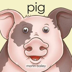 Pig by Martin Bailey