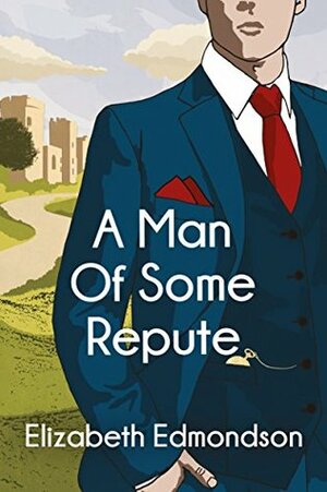 A Man of Some Repute by Elizabeth Edmondson