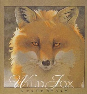 Wild Fox: A True Story by Cherie Mason, Jo Ellen McAllister Stammen