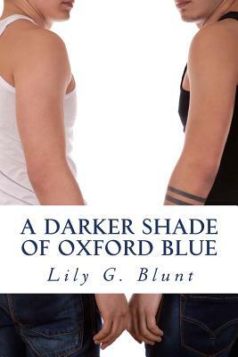 A Darker Shade of Oxford Blue by Lily G. Blunt