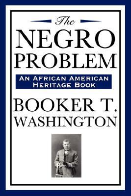 The Negro Problem (an African American Heritage Book) by Booker T. Washington, W.E.B. Du Bois
