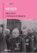 Mężczyźni z różowym trójkątem. Świadectwo homoseksualnego więźnia obozu koncentracyjnego z lat 1939–1945. by Heinz Heger, Alicja Rosenau