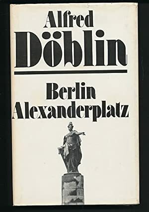 Berlin Alexanderplatz: Die Geschichte vom Franz Biberkopf by Alfred Döblin