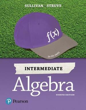 Intermediate Algebra by Katherine Struve, Michael Sullivan