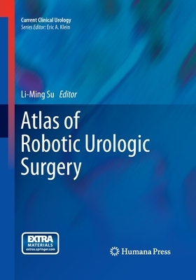 Atlas of Robotic Urologic Surgery by 