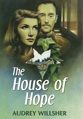 The House of Hope by Audrey Willsher