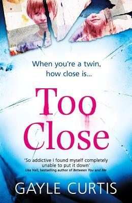 Too Close by Gayle Curtis