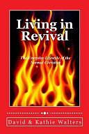 Living in Revival: The Everyday Lifestyle of the Normal Christian. by Kathie Walters, David Walters