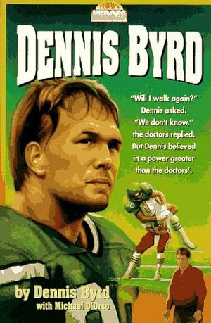 Dennis Byrd by Michael D'Orso, Dennis Byrd