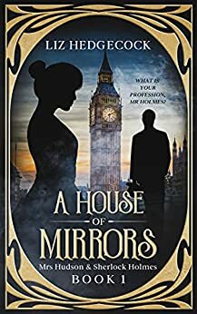 A House of Mirrors by Liz Hedgecock