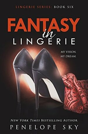 Fantasy in Lingerie by Penelope Sky
