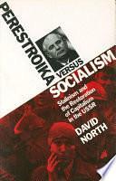 Perestroika Versus Socialism: Stalinism and the Restoration of Capitalism in the USSR by David North