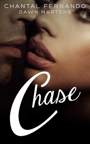 Chase by Dawn Martens, Chantal Fernando
