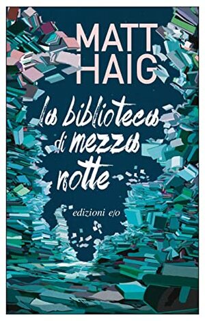 La Biblioteca di Mezzanotte by Paola Novarese, Matt Haig