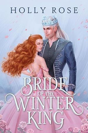 Bride of the Winter King by Holly Rose