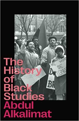 The History of Black Studies by Abdul Alkalimat