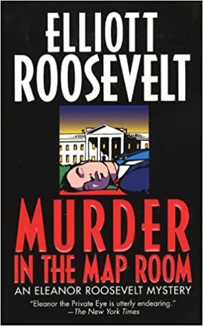 Murder in the Map Room by Elliott Roosevelt