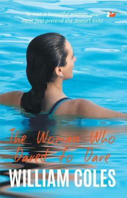 The Woman Who Dared to Dare by William Coles