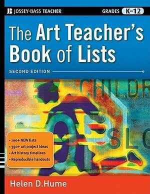 The Art Teacher's Book of Lists, Grades K-12 by Helen D. Hume