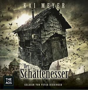 Der Schattenesser by Kai Meyer