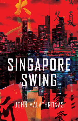 Singapore Swing by John Malathronas