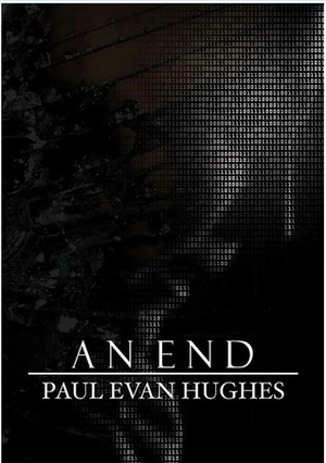 An End by Paul Evan Hughes