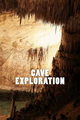 Cave Exploration by Wild Pages Press Journals &. Notebooks