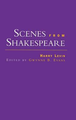 Scenes from Shakespeare by Harry Levin