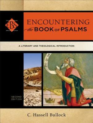 Encountering the Book of Psalms: A Literary and Theological Introduction by C. Hassell Bullock