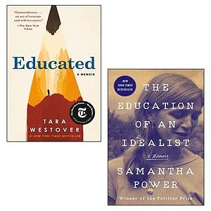 Educated By Tara Westover and The Education of an Idealist Hardcover By Samantha Power Books Collection Set by Tara Westover, Tara Westover, Samantha Power