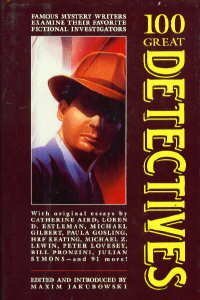 100 Great Detectives, Or, the Detective Directory by John Conquest, Jerry Kennealy, Mark Timlin, Bob Biderman, Wayne Dundee, Paula Gosling, Robert Campbell, John Williams, Ion Mills, Scott A. Cupp, Julian Symons, Linda Semple, Bill Pronzini, Paul Buck, Colin Greenland, Deborah Valentine, Peter Robinson, Maxim Jakubowski, Simon Brett, Loren D. Estleman, Michael Z. Lewin, Douglas Wynn, Anne Hart, Wendy Grossman, Neil Gaiman, Jerry Raine, Richard Lupoff, Eric Wright, Ed Gorman, Robert Wallace, Frederick Nolan, Helen Esper Olmstead, Barry Fantoni, Adrian Wootton, Ralph Spurrier, Nigel Algar, John Malcolm